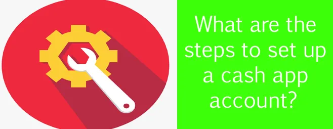 What are the steps to set up a cash app account?